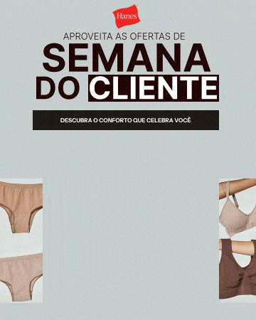 Semana do Cliente - Hanes - Mobile